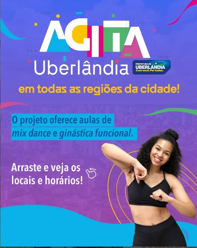 O Agita Uberlândia está em todas as regiões da cidade! 💃🕺